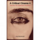 A Critical Cinema 4: Interviews with Independent Filmmakers