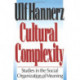 Cultural Complexity: Studies in the Social Organization of Meaning