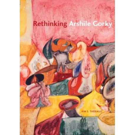 Rethinking Arshile Gorky