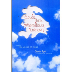 Clouds Thick, Whereabouts Unknown: Poems by Zen Monks of China
