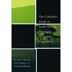 The Columbia Guide to South African Literature in English Since 1945