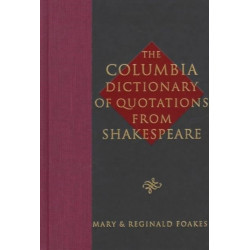 The Columbia Dictionary of Shakespeare Quotations