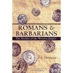 Romans and Barbarians: The Decline of the Western Empire