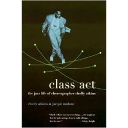 Class Act: The Jazz Life of Choreographer Cholly Atkins