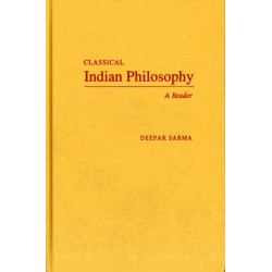 Classical Indian Philosophy: A Reader