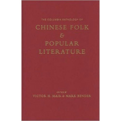 The Columbia Anthology of Chinese Folk and Popular Literature