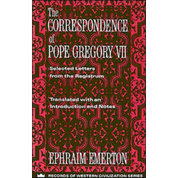 The Correspondence of Pope Gregory VII: Selected Letters from the Registrum