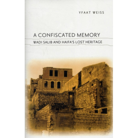 A Confiscated Memory: Wadi Salib and Haifa's Lost Heritage