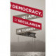 Democracy, Islam, and Secularism in Turkey