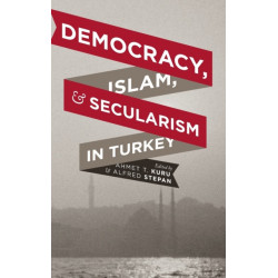 Democracy, Islam, and Secularism in Turkey
