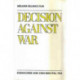 Decision Against War: Eisenhower and Dien Bien Phu, 1954