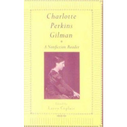 Charlotte Perkins Gilman: A Nonfiction Reader