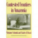 Contested Frontiers in Amazonia
