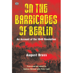 On the Barricades of Berlin: An Account of the 1848 Revolution