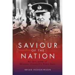 Saviour of the Nation: An Epic Poem of Winston Churchill's Finest Hour