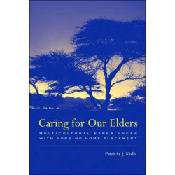 Caring for Our Elders: Multicultural Experiences with Nursing Home Placement