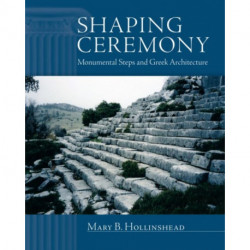 Shaping Ceremony: Monumental Steps and Greek Architecture