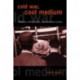 Cold War, Cool Medium: Television, McCarthyism, and American Culture