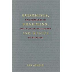 Buddhists, Brahmins, and Belief: Epistemology in South Asian Philosophy of Religion