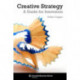 Creative Strategy: A Guide for Innovation