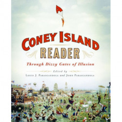 A Coney Island Reader: Through Dizzy Gates of Illusion