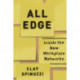 All Edge: Inside the New Workplace Networks
