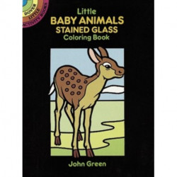 Little Baby Animals Stained Glass Coloring Book: Dover Little Activity Books