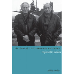 The Cinema of the Dardenne Brothers: Responsible Realism