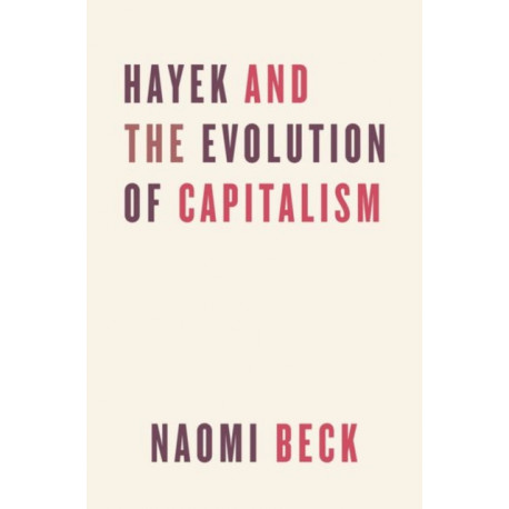 Hayek and the Evolution of Capitalism