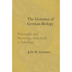 The Gestation of German Biology: Philosophy and Physiology from Stahl to Schelling