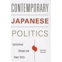 Contemporary Japanese Politics: Institutional Changes and Power Shifts