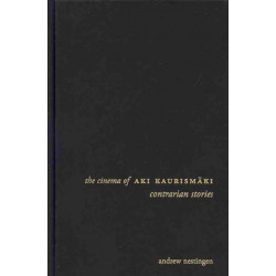 The Cinema of Aki Kaurismaki: Contrarian Stories