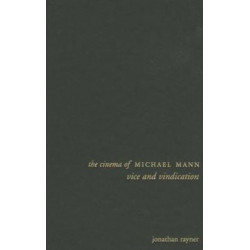 The Cinema of Michael Mann: Vice and Vindication