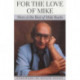 For the Love of Mike: More of the Best of Mike Royko