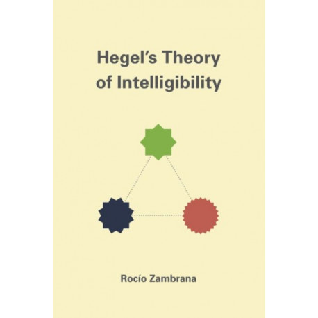 Hegel's Theory of Intelligibility