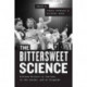 The Bittersweet Science – Fifteen Writers in the Gym, in the Corner, and at Ringside: Fifteen Writers in the Gym, in the Corner, and at Ringside