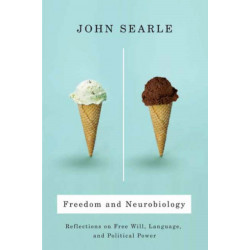 Freedom and Neurobiology: Reflections on Free Will, Language, and Political Power