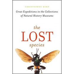 The Lost Species: Great Expeditions in the Collections of Natural History Museums