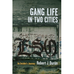 Gang Life in Two Cities: An Insider's Journey