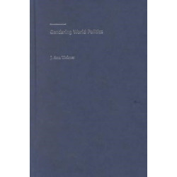 Gendering World Politics: Issues and Approaches in the Post-Cold War Era