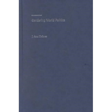 Gendering World Politics: Issues and Approaches in the Post-Cold War Era