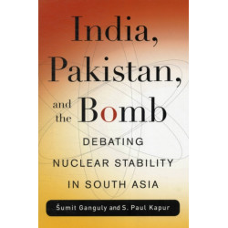 India, Pakistan, and the Bomb: Debating Nuclear Stability in South Asia