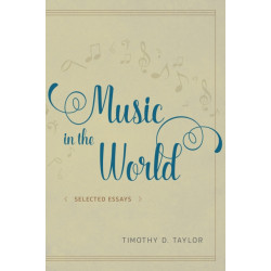 Music in the World: Selected Essays