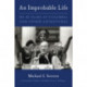 An Improbable Life: My Sixty Years at Columbia and Other Adventures