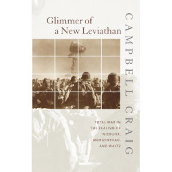 Glimmer of a New Leviathan: Total War in the Realism of Niebuhr, Morgenthau, and Waltz