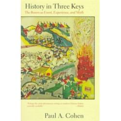 History in Three Keys: The Boxers as Event, Experience, and Myth
