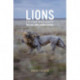 Lions in the Balance: Man-Eaters, Manes, and Men with Guns