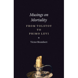 Musings on Mortality: From Tolstoy to Primo Levi