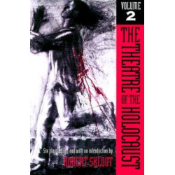 The Theatre of the Holocaust V. 2- Six Plays