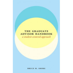 The Graduate Advisor Handbook: A Student-Centered Approach